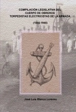 Libro COMPILACIÓN LEGISLATIVA DEL CUERPO DE OBREROS TORPEDISTAS-ELECTRICISTAS DE LA ARMADA (1885-1940), autor jlblanco Libro COMPILACIÓN LEGISLATIVA DEL CUERPO DE OBREROS TORPEDISTAS-ELECTRICISTAS DE LA ARMADA (1885-1940), autor jlblanco