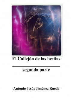 EL CALLEJON DE LAS BESTIAS - Segunda parte