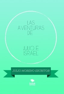 LAS AVENTURAS DE JULIO E ISRAEL. (LA PUERTA MÁGICA) PRIMERA PARTE