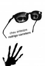 Libro Chau Anteojos, autor Rodrigo Carretero Libro Chau Anteojos, autor Rodrigo Carretero