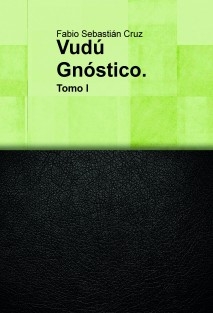 Vudú Gnostico. Tomo 1-