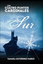 Los Cuatro Puntos Cardinales. Sur (2ª novela de la saga)