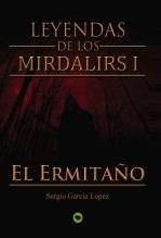 Leyendas de los Mirdalirs I: El Ermitaño Leyendas de los Mirdalirs I: El Ermitaño