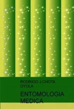 Libro ENTOMOLOGIA MEDICA, autor Rodrigo chota oyola Libro ENTOMOLOGIA MEDICA, autor Rodrigo chota oyola