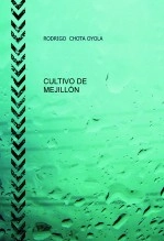Libro CULTIVO DE MEJILLÓN, autor Rodrigo chota oyola Libro CULTIVO DE MEJILLÓN, autor Rodrigo chota oyola