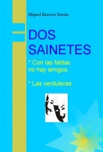Libro DOS SAINETES, autor Miguel Barrera Durán Libro DOS SAINETES, autor Miguel Barrera Durán