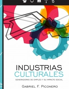 Industrias Culturales: Generadoras de Empleo y su Impacto Social