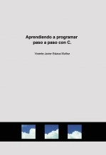 Libro Aprendiendo a programar paso a paso con C., autor viesmu Libro Aprendiendo a programar paso a paso con C., autor viesmu