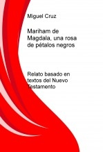 Mariham de Magdala, una rosa de pétalos negros