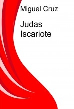 Judas Iscariote, ¿traidor o predestinado? Judas Iscariote, ¿traidor o predestinado?