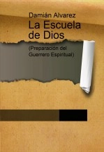 Libro La Escuela de Dios, autor Francisco Damián Alvarez Yanes Libro La Escuela de Dios, autor Francisco Damián Alvarez Yanes