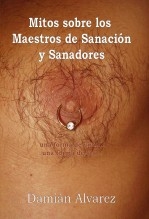 Mitos sobre los Maestros de Sanación y Sanadores