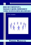 Dirección participativa: trabajo en equipo, empowerment y otras manifestaciones relacionadas (2ª ed. revisada) Dirección participativa: trabajo en equipo, empowerment y otras manifestaciones relacionadas (2ª ed. revisada)