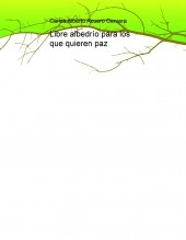 Libro Libre albedrío para los que quieren paz, autor scire777 Libro Libre albedrío para los que quieren paz, autor scire777