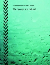 Libro Me opongo a lo natural, autor scire777 Libro Me opongo a lo natural, autor scire777