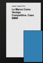 La Marca Como Ventaja Competitiva. Caso BMW La Marca Como Ventaja Competitiva. Caso BMW