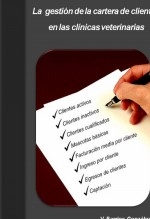 La gestión de la cartera de clientes en las clínicas veterinarias La gestión de la cartera de clientes en las clínicas veterinarias