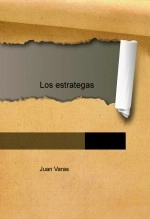 Libro Los estrategas, autor juan varas Libro Los estrategas, autor juan varas