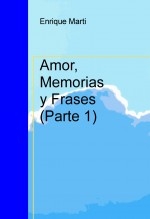 AMOR, MEMORIAS Y FRASES (Parte 1)