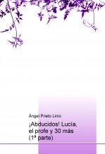 Libro ¡Abducidos! Lucía, el profe y 30 más (1ª parte), autor aprilin Libro ¡Abducidos! Lucía, el profe y 30 más (1ª parte), autor aprilin