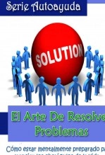 Libro EL ARTE DE RESOLVER PROBLEMAS, autor Gilberto Flores Sanchez Libro EL ARTE DE RESOLVER PROBLEMAS, autor Gilberto Flores Sanchez