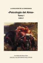 Libro LA EVOLUCION DE LA CONSCIENCIA «Psicología del Alma» Tomo I, autor Eva Maria Monferrer Sena Libro LA EVOLUCION DE LA CONSCIENCIA «Psicología del Alma» Tomo I, autor Eva Maria Monferrer Sena