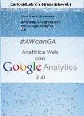 Libro #AWconGA Analítica web con Google Analytics 2.0, autor analisisweb Libro #AWconGA Analítica web con Google Analytics 2.0, autor analisisweb