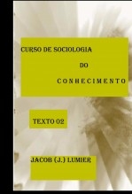 Curso de Sociologia do Conhecimento – Texto 02