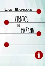 Libro Las Bandas: Vientos del Mañana, autor Asociación Nacional de Directores de Banda Libro Las Bandas: Vientos del Mañana, autor Asociación Nacional de Directores de Banda