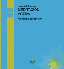 MEDITACIÓN ACTIVA. Mandalas para pintar.