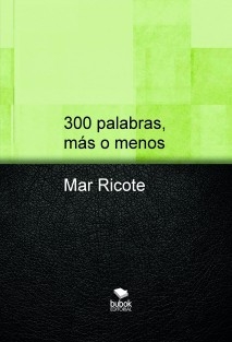 300 palabras, más o menos