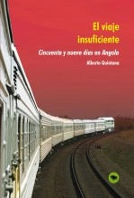 Libro EL VIAJE INSUFICIENTE. Cincuenta y nueve días en Angola, autor Alberto Quintana Libro EL VIAJE INSUFICIENTE. Cincuenta y nueve días en Angola, autor Alberto Quintana