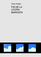 Libro FIN DE LA UTOPÍA MARXISTA, autor cesarartigas Libro FIN DE LA UTOPÍA MARXISTA, autor cesarartigas
