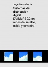 Sistemas de distribución digital DVB/MPEG2 en redes de satélite, cable y terrestre Sistemas de distribución digital DVB/MPEG2 en redes de satélite, cable y terrestre