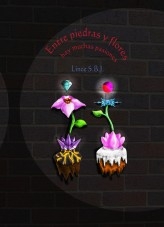 Entre Piedras y Flores hay Muchas Pasiones Entre Piedras y Flores hay Muchas Pasiones