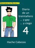 Diario de un Treintanero... y Gay... y Ciego 4 Diario de un Treintanero... y Gay... y Ciego 4