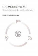 Libro Geomarketing: geolocalización, redes sociales y turismo, autor gerson Libro Geomarketing: geolocalización, redes sociales y turismo, autor gerson