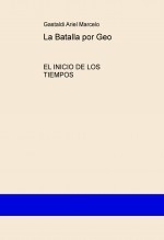 La Batalla por Geo - Inicio de los primeros tiempos