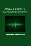 Moral y Deporte: Vicios, Valores y Virtudes Cardioespirituales Moral y Deporte: Vicios, Valores y Virtudes Cardioespirituales