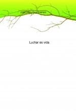 Libro Luchar es vida., autor nofumar Libro Luchar es vida., autor nofumar