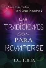 Libro Las Tradiciones Son Para Romperse, autor julialc Libro Las Tradiciones Son Para Romperse, autor julialc
