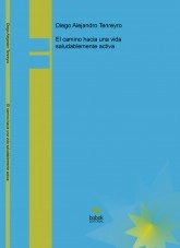 Libro El camino hacia una vida saludablemente activa, autor Diego Tenreyro Libro El camino hacia una vida saludablemente activa, autor Diego Tenreyro