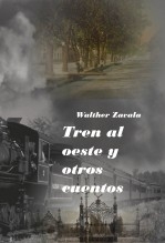 Tren al oeste y otros cuentos Tren al oeste y otros cuentos