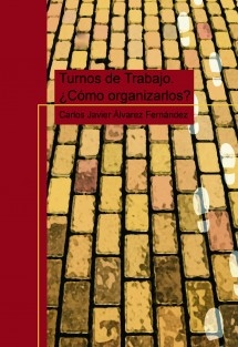 Turnos de trabajo. ¿Cómo organizarlos?