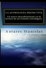 Libro La astrología predictiva.Un nuevo descubrimiento en la lectura de un tránsito astrológico, autor stanislas Libro La astrología predictiva.Un nuevo descubrimiento en la lectura de un tránsito astrológico, autor stanislas
