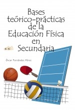 BASES TEÓRICO PRÁCTICAS DE LA EDUCACIÓN FÍSICA EN SECUNDARIA BASES TEÓRICO PRÁCTICAS DE LA EDUCACIÓN FÍSICA EN SECUNDARIA
