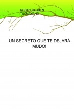 Libro UN SECRETO QUE TE DEJARÁ MUDO!, autor Luis Daniel Romero Libro UN SECRETO QUE TE DEJARÁ MUDO!, autor Luis Daniel Romero