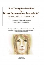 "Los Evangelios de Divina Buenaventura Estupefacta": Historia de una Transformación