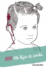Libro SOS Mi hija es sorda, autor LOLES SANCHO MARTÍ Libro SOS Mi hija es sorda, autor LOLES SANCHO MARTÍ