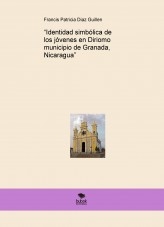 “Identidad simbólica de los jóvenes en Diriomo municipio de Granada, Nicaragua”